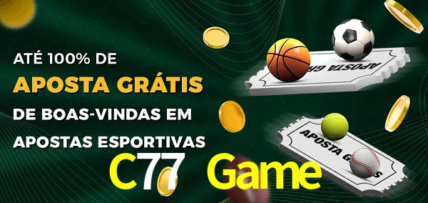 C77 Game Ate 100% de Aposta Gratis
